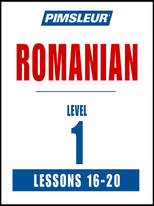 Title details for Pimsleur Romanian Level 1 Lessons 16-20 by Pimsleur - Available